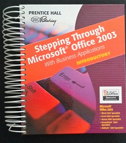 Stepping Through Microsoft Office 2003: With Business Applications 1st 2004 9780131467682 Front Cover