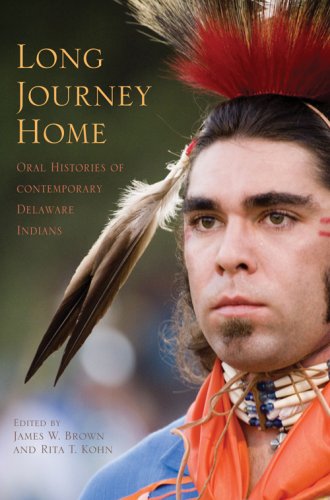 Long Journey Home Oral Histories of Contemporary Delaware Indians  2007 9780253349682 Front Cover