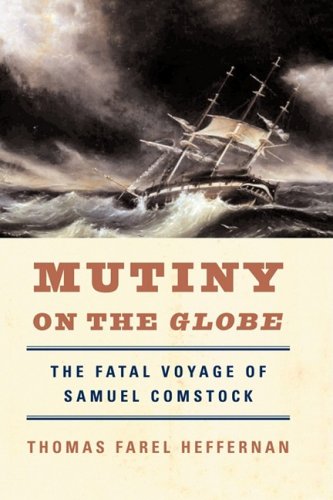 Mutiny on the Globe The Fatal Voyage of Samuel Comstock N/A 9780393335682 Front Cover