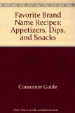 Favorite Brand Name Recipes, Appetizers, Dips and Snacks N/A 9780449245682 Front Cover