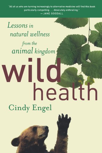 Wild Health Lessons in Natural Wellness from the Animal Kingdom  2001 9780618340682 Front Cover