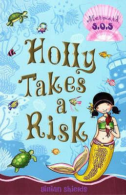 Holly Takes a Risk (Mermaid SOS) N/A 9780747587682 Front Cover