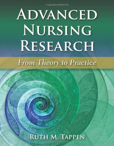 Advanced Nursing Research From Theory to Practice  2011 (Revised) 9780763765682 Front Cover