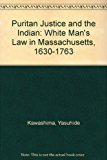 Puritan Justice and the Indian White Man's Law in Massachusetts, 1630-1763 N/A 9780819550682 Front Cover