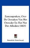 Zamenspraken, over de Oorzaken Van Het Onweder en Het Nut der Afleiders  N/A 9781162312682 Front Cover