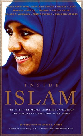 Inside Islam The Faith, the People and the Conflicts of the World's Fastest Growing Reliigion  2002 9781569245682 Front Cover