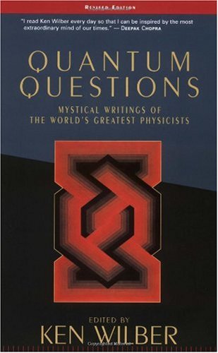 Quantum Questions Mystical Writings of the World's Great Physicists 2nd 2001 (Reprint) 9781570627682 Front Cover