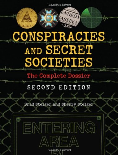 Conspiracies and Secret Societies The Complete Dossier 2nd 2012 9781578593682 Front Cover