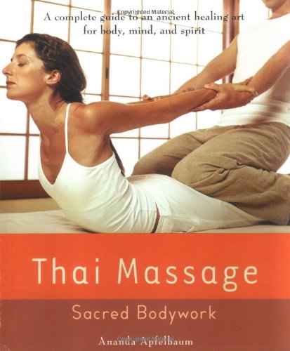 Thai Massage Sacred Body Work  2003 9781583331682 Front Cover