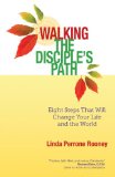Walking the Disciple's Path Eight Steps That Will Change Your Life and the World  2013 9781594713682 Front Cover