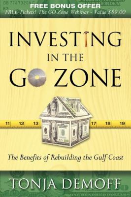 Investing in the Go Zone The Benefits of Rebuilding the Gulf Coast N/A 9781600375682 Front Cover