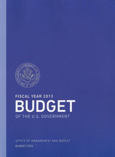 Budget of the U. S. Government Fiscal Year 2013   2012 9781601758682 Front Cover