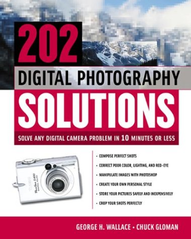 202 Digital Photography Solutions Solve Any Digital Camera Problem in Ten Minutes or Less  2003 9780071421683 Front Cover