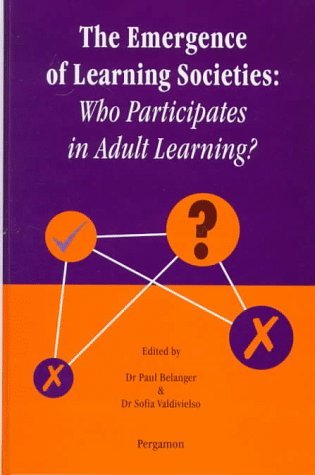 Emergence of Learning Societies Who Participates in Adult Learning?  1997 9780080430683 Front Cover