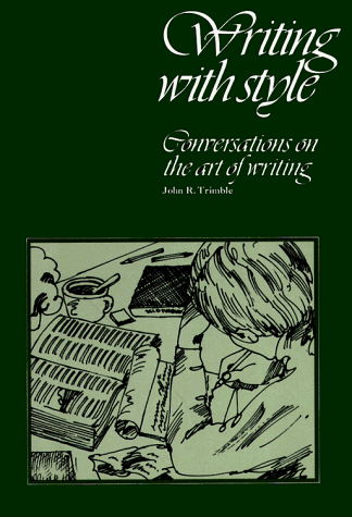 Writing with Style Conversations on the Art of Writing 1st 9780139703683 Front Cover