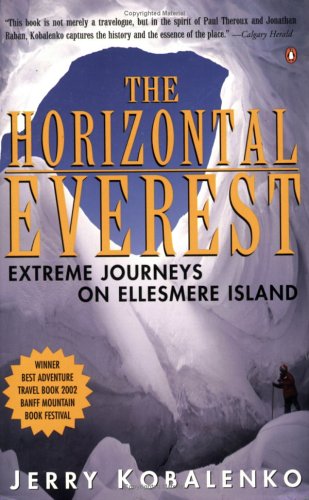 Horizontal Everest : Extreme Journeys on Ellesmere Island  2003 9780140297683 Front Cover