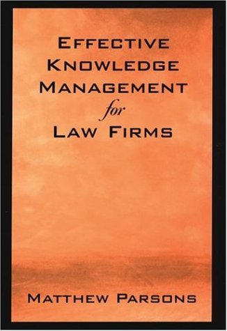 Effective Knowledge Management for Law Firms   2004 9780195169683 Front Cover