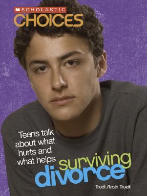 Surviving Divorce Teens Talk about What Hurts and What Helps  2005 9780531123683 Front Cover