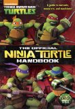 Official Ninja Turtle Handbook (Teenage Mutant Ninja Turtles)   2014 9780553507683 Front Cover
