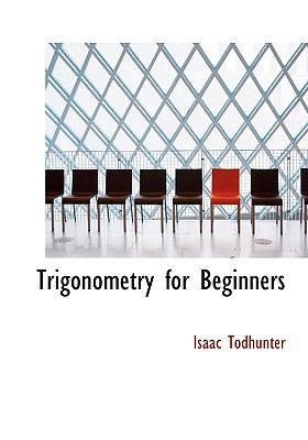 Trigonometry for Beginners:   2008 9780554568683 Front Cover