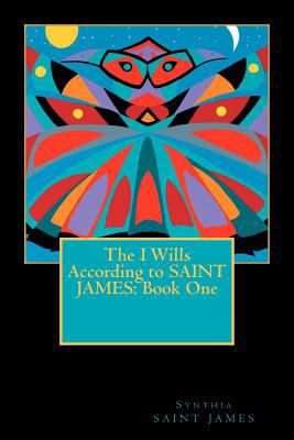 I Wills According to SAINT JAMES: Book One  N/A 9780615584683 Front Cover