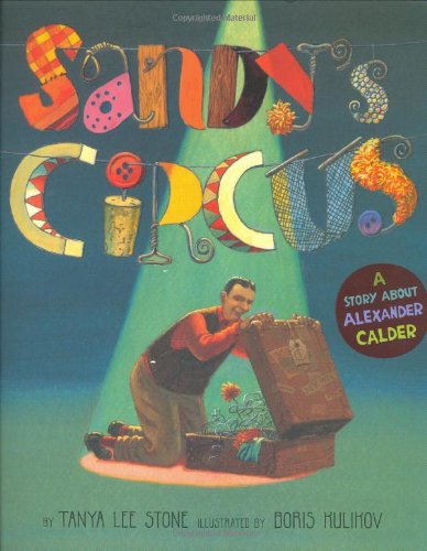 Sandy's Circus A Story about Alexander Calder  2008 9780670062683 Front Cover