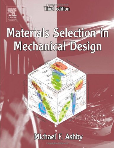 Materials Selection in Mechanical Design  3rd 2005 (Revised) 9780750661683 Front Cover