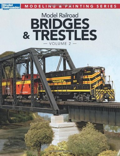 Model Railroad Bridges and Trestles:   2012 9780890248683 Front Cover