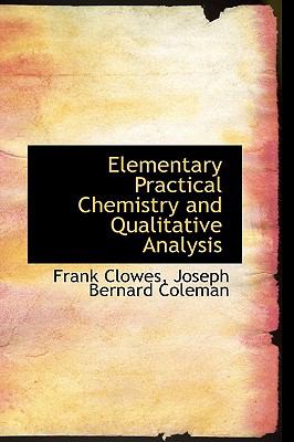 Elementary Practical Chemistry and Qualitative Analysis  2009 9781103538683 Front Cover