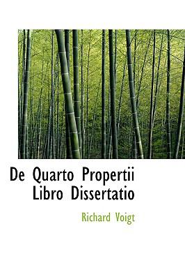 De Quarto Propertii Libro Dissertatio  2009 9781110017683 Front Cover