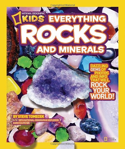 National Geographic Kids Everything Rocks and Minerals Dazzling Gems of Photos and Info That Will Rock Your World!  2011 9781426307683 Front Cover