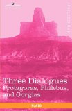 Three Dialogues Protagoras, Philebus, and Gorgias N/A 9781616403683 Front Cover