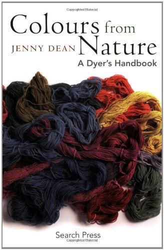 Colours from Nature A Dyer's Handbook  2009 9781844484683 Front Cover