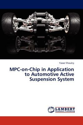 Mpc-on-Chip in Application to Automotive Active Suspension System N/A 9783845401683 Front Cover
