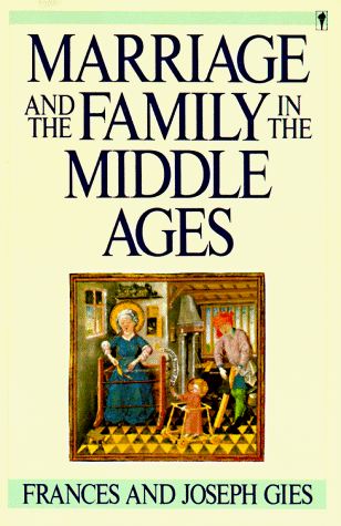 Marriage and the Family in the Middle Ages   1987 (Reprint) 9780060914684 Front Cover