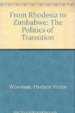 From Rhodesia to Zimbabwe : The Politics of Transition N/A 9780080280684 Front Cover