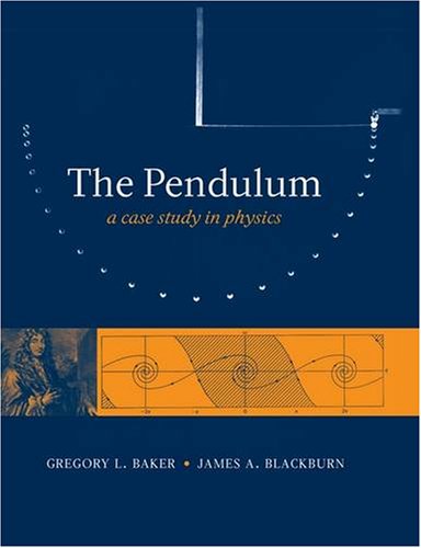 Pendulum A Case Study in Physics 5th 2008 9780199557684 Front Cover
