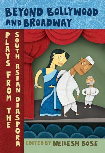 Beyond Bollywood and Broadway Plays from the South Asian Diaspora  2009 9780253220684 Front Cover