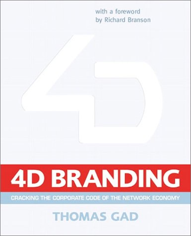 4D Branding Cracking the Corporate Code of the Network Economy  2000 9780273653684 Front Cover