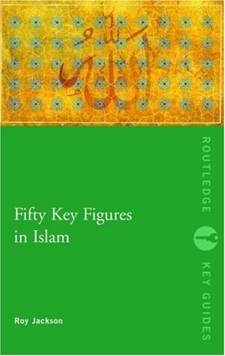 Fifty Key Figures in Islam   2006 9780415354684 Front Cover