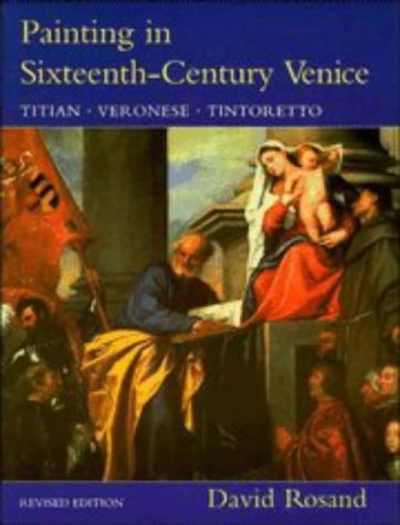 Painting in Sixteenth-Century Venice Titian, Veronese, Tintoretto 2nd 1997 (Revised) 9780521565684 Front Cover