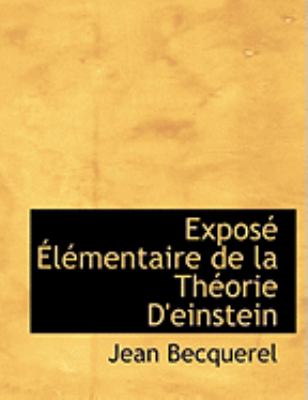 Expose Elementaire De La Theorie D'einstein:   2008 9780554884684 Front Cover