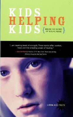 Kids Helping Kids Break the Silence of Sexual Abuse   2003 9780963796684 Front Cover