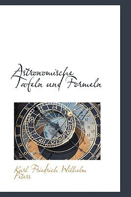 Astronomische Tafeln Und Formeln:   2009 9781110205684 Front Cover