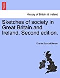 Sketches of society in Great Britain and Ireland. Second Edition  N/A 9781240924684 Front Cover