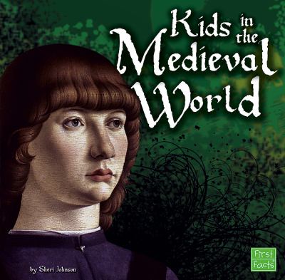 Kids in the Medieval World   2009 9781429622684 Front Cover
