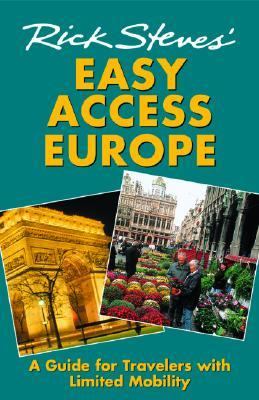 Rick Steves' Easy Access Europe A Guide for Travelers with Limited Mobility  2004 9781566916684 Front Cover