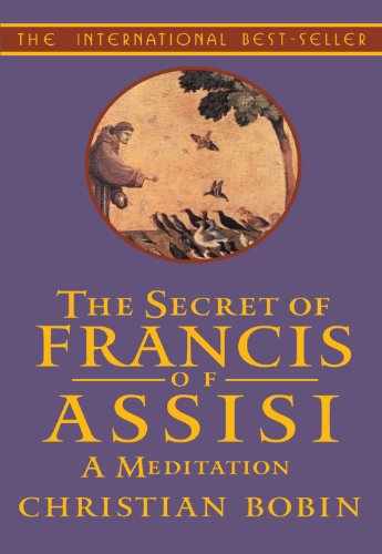 Secrets of Francis of Assisi A Meditation  1999 9781570623684 Front Cover