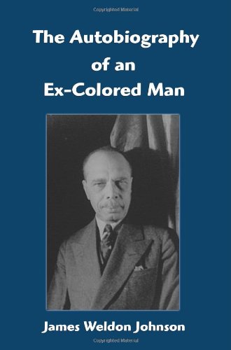 James Weldon Johnson The Autobiography of an Ex-Colored Man N/A 9781599868684 Front Cover