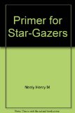 Primer for Star-Gazers N/A 9780060131685 Front Cover